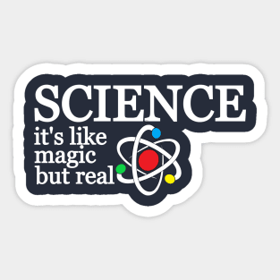 Science its like magic but real Sticker